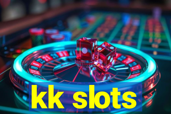 kk slots